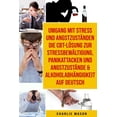 thumbnail image 1 of Umgang mit Stress und Angstzuständen Die CBT-Lösung zur Stressbewältigung, Panikattacken und Angstzustände & Alkoholabhängigkeit Auf Deutsch (Paperback), 1 of 1