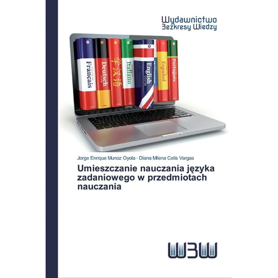 Umieszczanie nauczania języka zadaniowego w przedmiotach nauczania (Paperback)