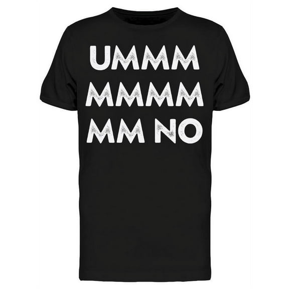 Umm No Quote Men's T-shirt