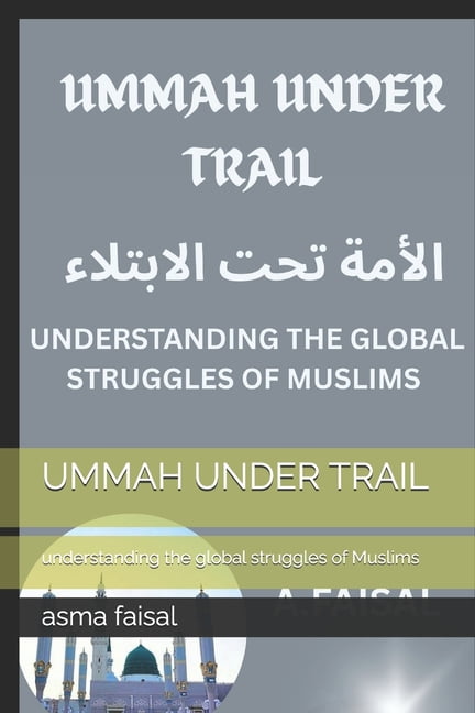 Ummah Under Trail: understanding the global struggles of Muslims, (Paperback)