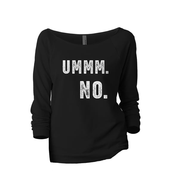 Ummm NO Women's Fashion Slouchy 3/4 Sleeves Raglan Lightweight Sweatshirt Black Small
