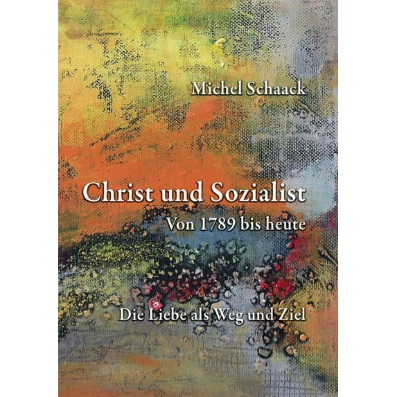 Christ und Sozialist: Von 1789 bis heute, (Paperback)