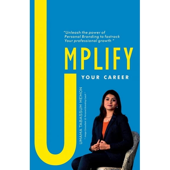 Umplify your Career "Unleash the power of Personal Branding to fastrack Your professional growth", (Paperback)