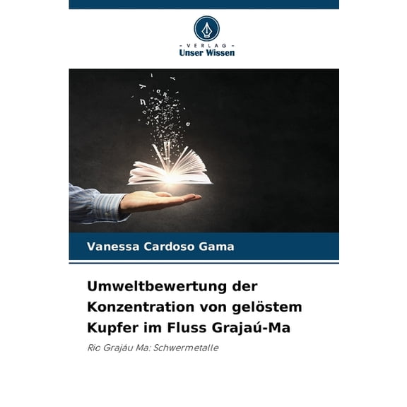Umweltbewertung der Konzentration von gelstem Kupfer im Fluss Graja-Ma, (Paperback)