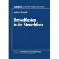 thumbnail image 1 of Umweltlasten in Der Steuerbilanz: Bewertung Und RÃ¼ckstellung Bei Umweltrechtlichen Anpassungspflichten Und Sanierungsgeb, (Paperback), 1 of 1