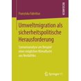 thumbnail image 1 of Umweltmigration ALS Sicherheitspolitische Herausforderung: Szenarioanalyse Am Beispiel Einer MÃ¶glichen Klimaflucht Aus N, (Paperback), 1 of 1
