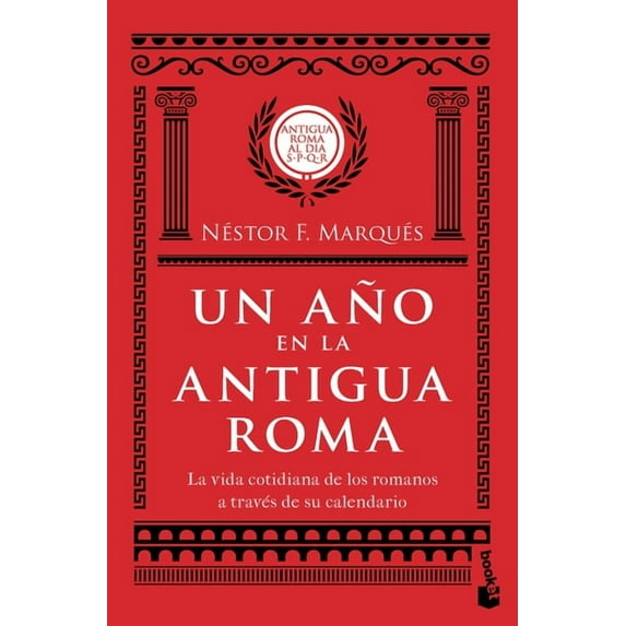 Un Año En La Antigua Roma: La Vida Cotidiana de Los Romanos a Través de Su Calendario / A Year in Ancient Rome, (Paperback)