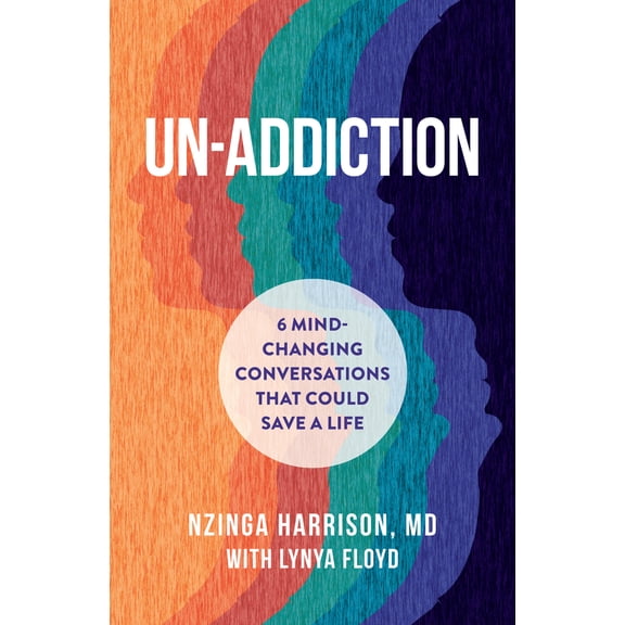 Pre-Owned Un-Addiction: 6 Mind-Changing Conversations That Could Save a Life (Hardcover) 1454950870 9781454950875