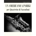 thumbnail image 1 of Un Americano a Parigi per Quartetto di Sassofoni (Paperback), 1 of 1