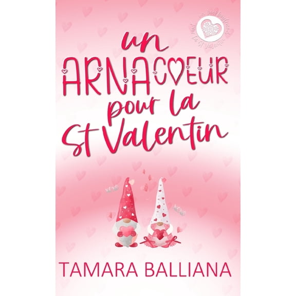 Un ArnaCoeur pour la St-Valentin: Une romance de Saint-Valentin, (Paperback)
