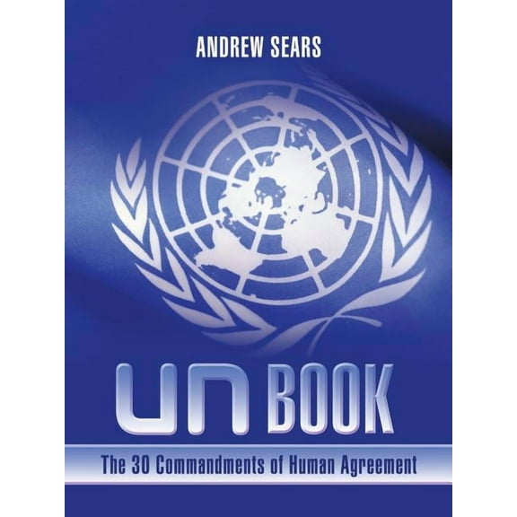 Un Book: The 30 Commandments of Human Agreement, (Paperback)