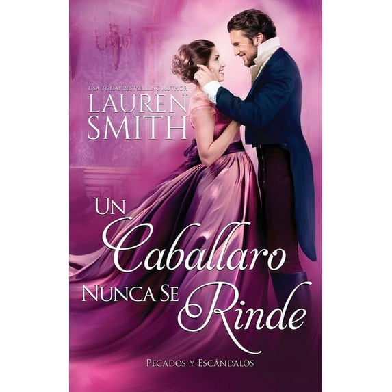 Pecados Y Escándalos Un Caballero Nunca Se Rinde, Book 2, (Paperback)