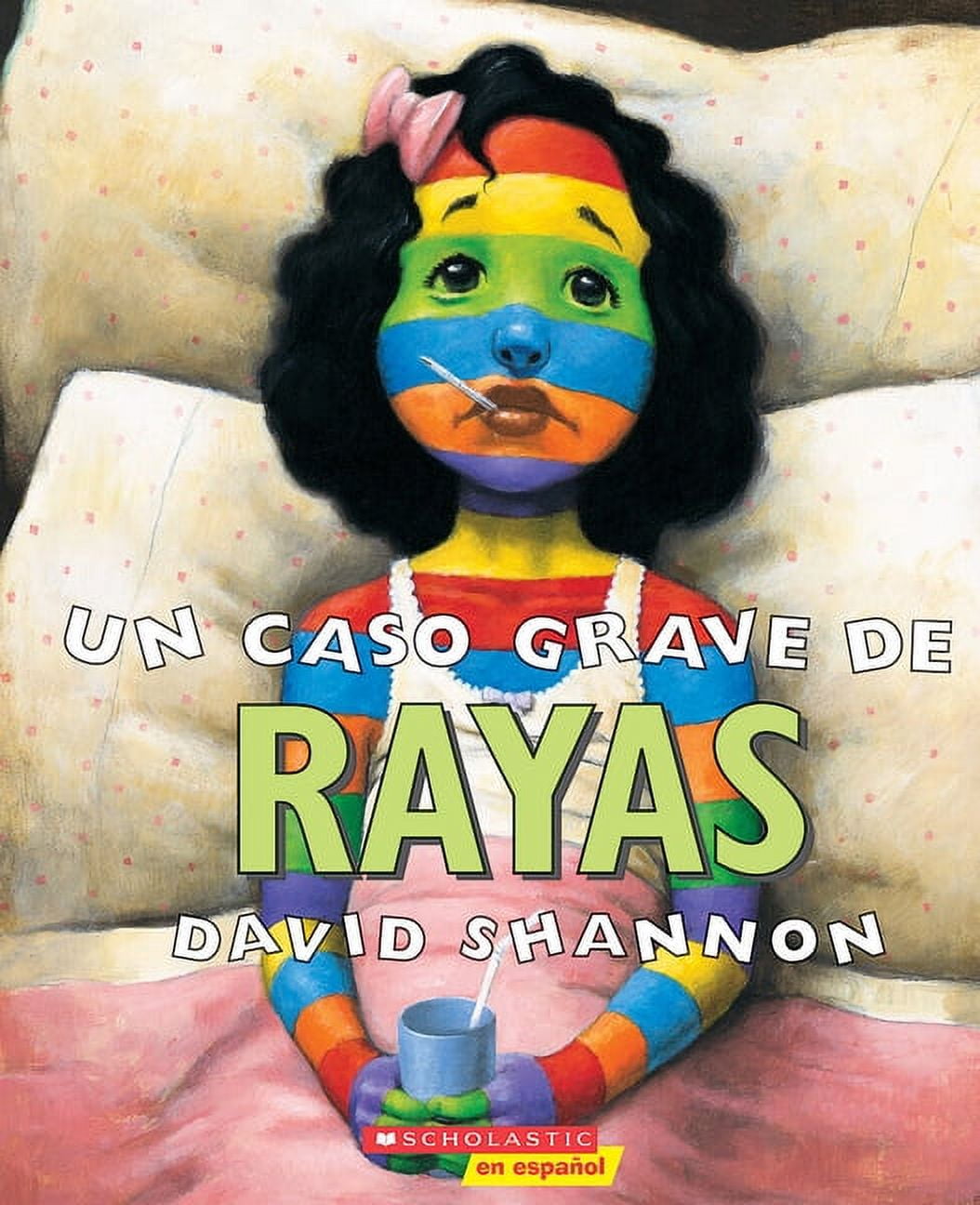 DAVID SHANNON Un Caso Grave de Rayas (a Bad Case of Stripes), (Paperback)