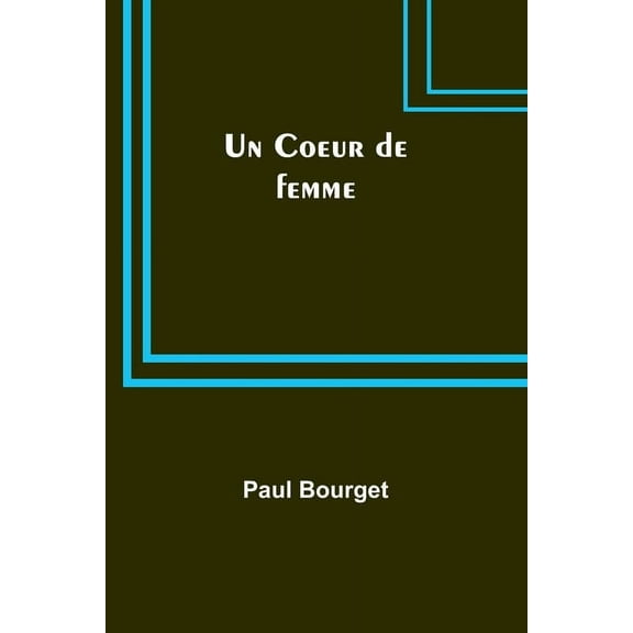 Un Coeur de femme, (Paperback)