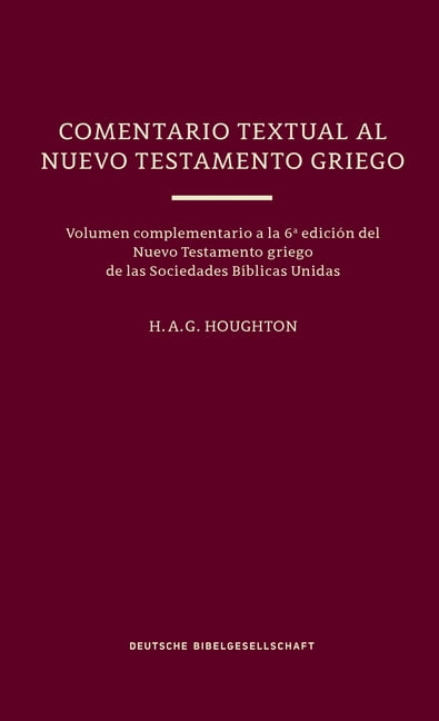 Un Comentario Textual Al Nuevo Testamento Griego, (Hardcover)