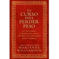 thumbnail image 1 of Un Curso Para Perder Peso: 21 Lecciones Espirituales Para Olvidar El Sobrepeso Para Siempre, (Paperback), 1 of 1