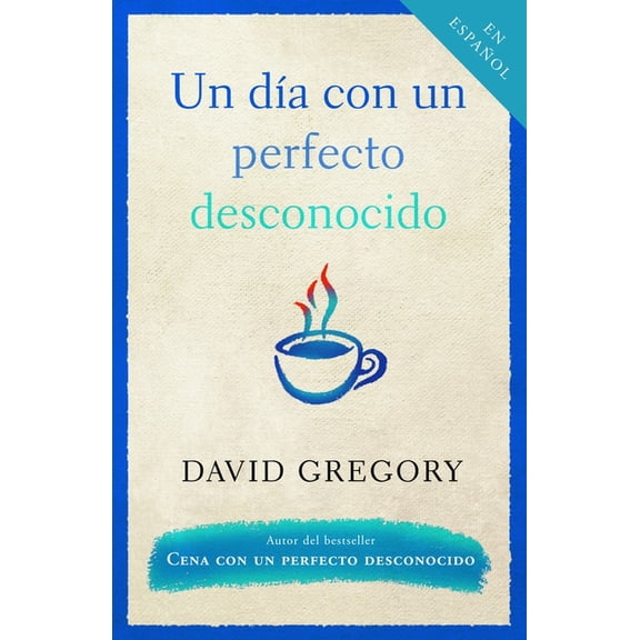 Un Día Con Un Perfecto Desconocido / A Day with a Perfect Stranger, (Paperback)