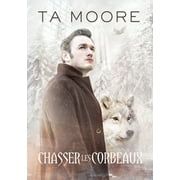 Un Hiver Du Loup Chasser les corbeaux, Book 2, Paperback