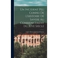 thumbnail image 1 of Un Incident Peu Connu de L'histoire de Savoie au Commencement du XIVe Siècle (Hardcover), 1 of 1