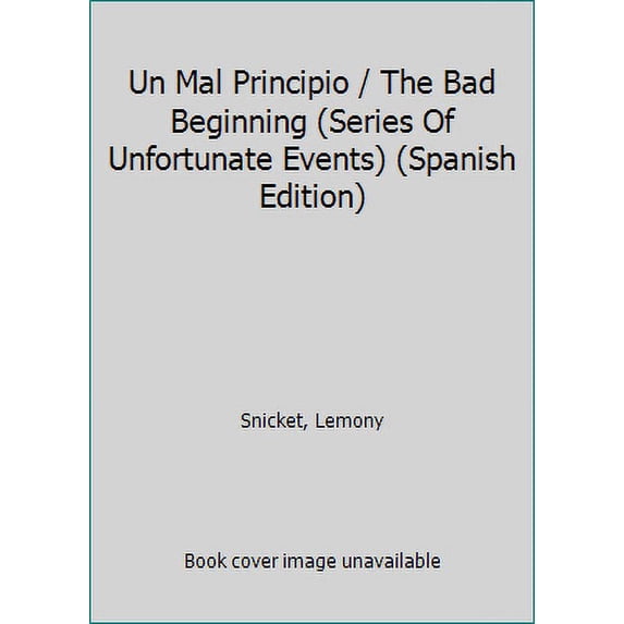 Pre-Owned Un Mal Principio = The Bad Beginning (Paperback) 8426413560 9788426413567