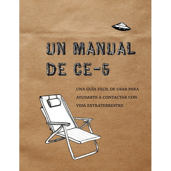 Un Manual CE-5: Una gua fcil de usar para ayudarte a contactar con vida extraterrestre, (Paperback)