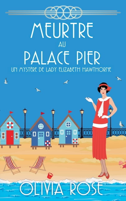 Un MystÃ¨re de Lady Elizabeth Hawthorne Meurtre Au Palace Pier, Book 6, (Paperback)