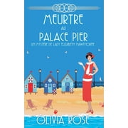 Un Myst re de Lady Elizabeth Hawthorne Meurtre Au Palace Pier, Book 6, Paperback