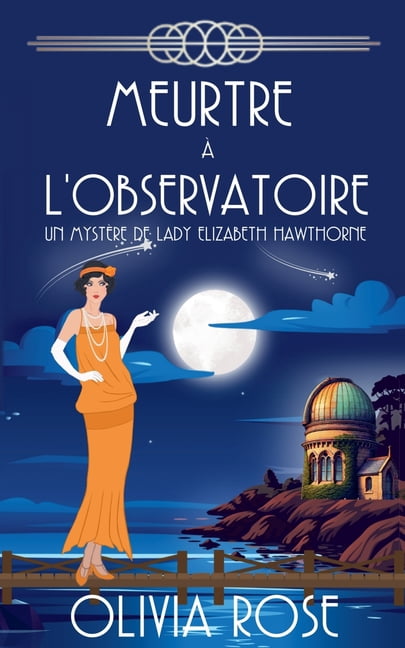 Un MystÃ¨re de Lady Elizabeth Hawthorne Meurtre Ã l'Observatoire, Book 5, (Paperback)