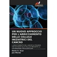 thumbnail image 1 of Un Nuovo Approccio Per l'Arricchimento Delle Cellule Iniziatrici del Cancro (Paperback), 1 of 1