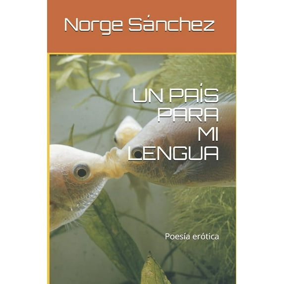 Un País Para Mi Lengua: Poesía erótica (Paperback)