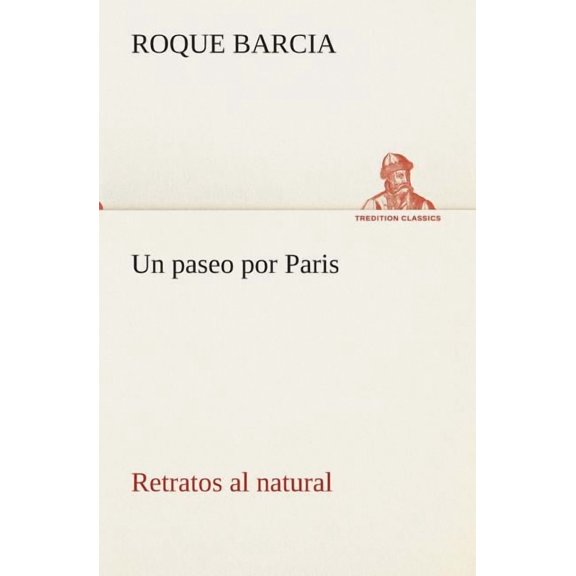 Un Paseo Por Paris, Retratos Al Natural (Paperback)