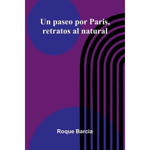 Un Paseo Por Paris, Retratos Al Natural, (Paperback)