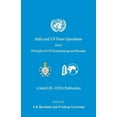 thumbnail image 1 of Un Peace Keeping Operations: India and UN Peace Operations - Part 1 (Principles of UN Peacekeeping and Mandate) (Series #1) (Paperback), 1 of 1