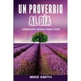 thumbnail image 1 of Un Proverbio Al Día: Sabiduría Diaria Para Vivir (Paperback) by Mike Smith, 1 of 1