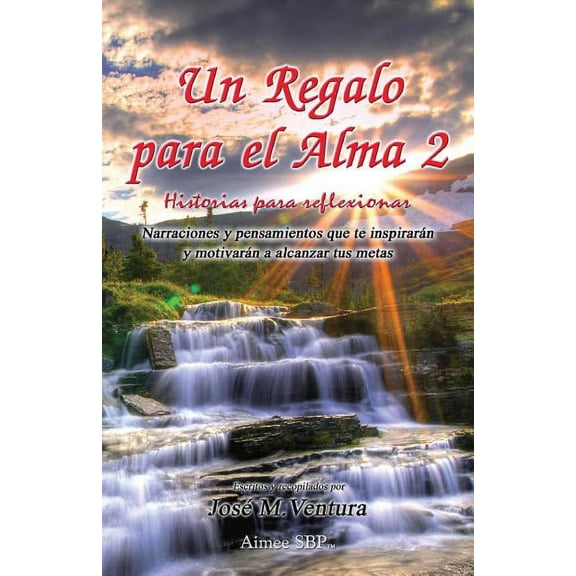 Un Regalo Para el Alma: Historias Para R Un Regalo para el Alma 2: Historias para Reflexionar, Book 2, (Paperback)