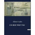 thumbnail image 1 of Un Roi Tout NU: Les jeux de l'amour et de l'art dans le Paris des annÃ©es 1920, (Paperback), 1 of 1