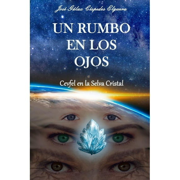 Un Rumbo en los Ojos : Cevfel en la Selva Cristal (Paperback)
