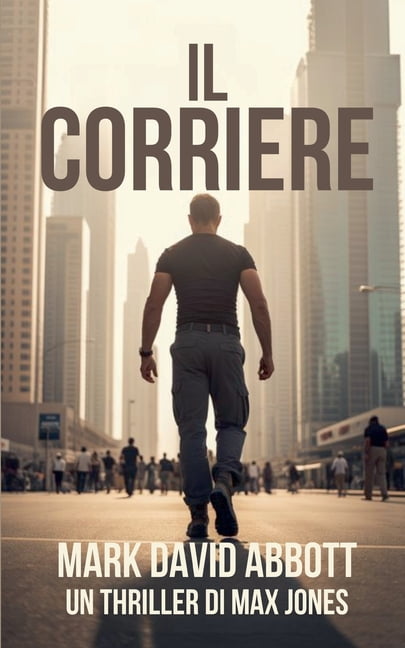 Un Thriller Di Max Jones Il Corriere, Book 1, (Paperback)