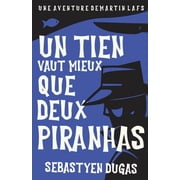 Un Tien Vaut Mieux Que Deux Piranhas, Paperback