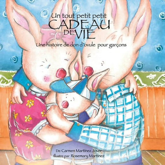 Un Tout Petit Petit Cadeau de Vie, une Historie de don'Ovule pour garçon (Paperback)