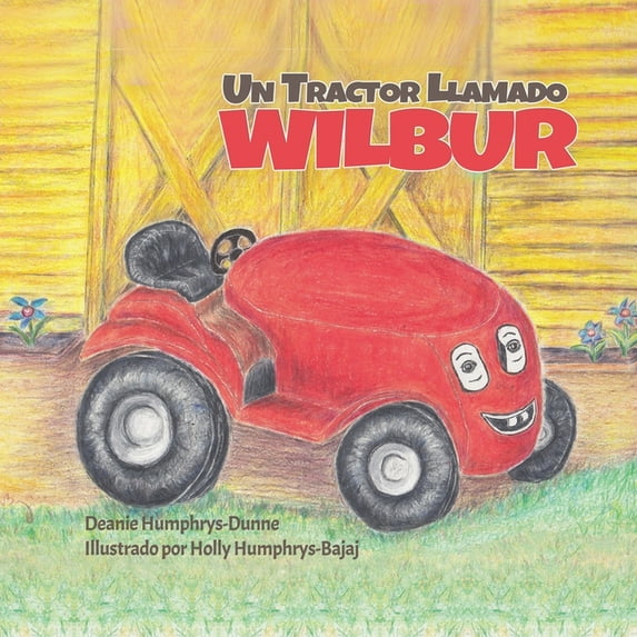 Un Tractor Llamado Wilbur: las amistades duran para siempre (Paperback)
