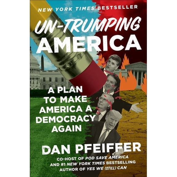 Un-Trumping America : A Plan to Make America a Democracy Again (Hardcover)