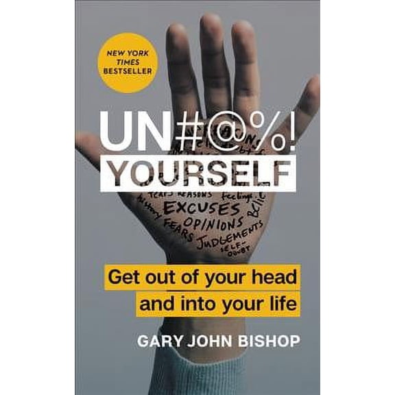 Pre-Owned Un#@%! Yourself : Get Out of Your Head and into Your Life