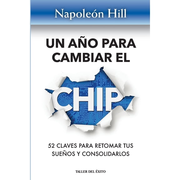 Un ao para cambiar el chip: 52 claves para retomar tus suenos y consolidarlos, (Paperback)