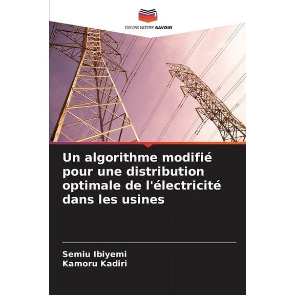 Un algorithme modifi pour une distribution optimale de l'lectricit dans les usines, (Paperback)