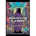 thumbnail image 1 of Un día en la vida de la Muerte, (Paperback), 1 of 1