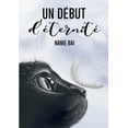 thumbnail image 1 of Un dÃ©but d'Ã©ternitÃ©, (Paperback), 1 of 1