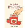 thumbnail image 1 of Un doigt dans le pot de confiture, (Paperback), 1 of 5