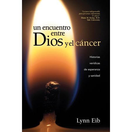 Un Encuentro Entre Dios Y El CÃ¡ncer, (Paperback)