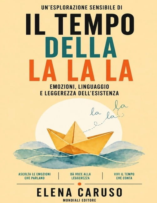 Un'esplorazione sensibile di Il tempo della la la la: Emozioni, linguaggio e leggerezza dell'esistenza, (Paperback)